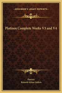 Plotinos Complete Works V3 and V4