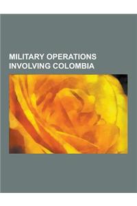 Military Operations Involving Colombia