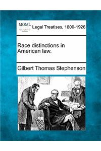 Race Distinctions in American Law.