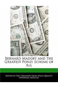 Bernard Madoff and the Greatest Ponzi Scheme of All