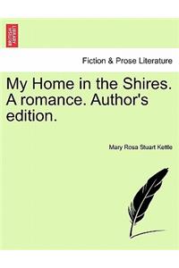 My Home in the Shires. a Romance. Author's Edition.