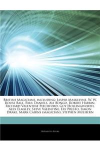 Articles on British Magicians, Including: Jasper Maskelyne, W. W. Rouse Ball, Paul Daniels, Ali Bongo, Robert Harbin, Richard Valentine Pitchford, Guy