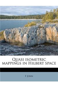 Quasi Isometric Mappings in Hilbert Space