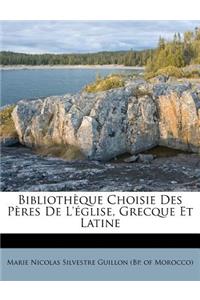 Bibliothèque Choisie Des Pères de l'Église, Grecque Et Latine