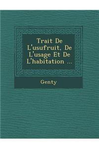 Trait de L'Usufruit, de L'Usage Et de L'Habitation ...