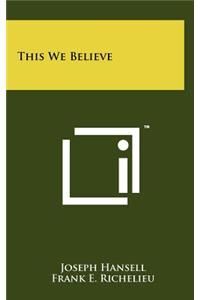 This We Believe