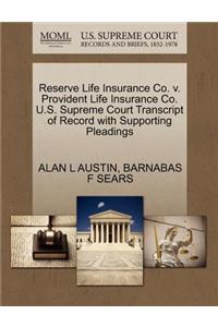 Reserve Life Insurance Co. V. Provident Life Insurance Co. U.S. Supreme Court Transcript of Record with Supporting Pleadings