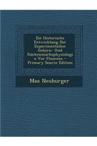 Historische Entwicklung Der Experimentellen Gehirn- Und Ruckenmarksphysiologie VOR Flourens