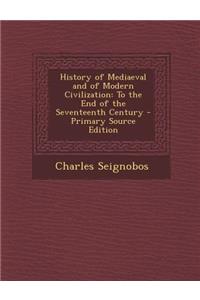 History of Mediaeval and of Modern Civilization