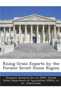 Rising Grain Exports by the Former Soviet Union Region