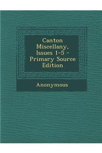 Canton Miscellany, Issues 1-5
