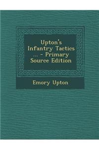 Upton's Infantry Tactics ...
