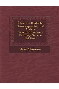 Uber Die Deutsche Gaunersprache Und Andere Geheimsprachen - Primary Source Edition