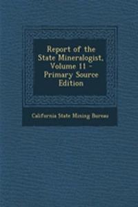 Report of the State Mineralogist, Volume 11