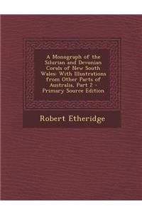 A Monograph of the Silurian and Devonian Corals of New South Wales: With Illustrations from Other Parts of Australia, Part 2 - Primary Source Editio