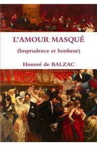 L'Amour Masque (Imprudence Et Bonheur)