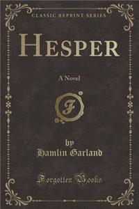 Hesper: A Novel (Classic Reprint)