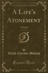 A Life's Atonement, Vol. 2 of 3