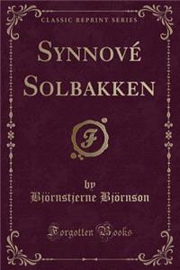 Synnové Solbakken (Classic Reprint)