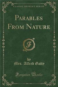 Parables From Nature (Classic Reprint)