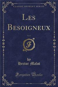 Les Besoigneux, Vol. 1 (Classic Reprint)