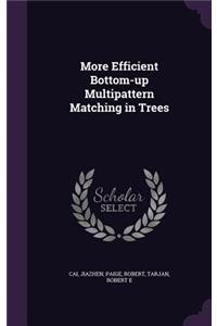 More Efficient Bottom-up Multipattern Matching in Trees