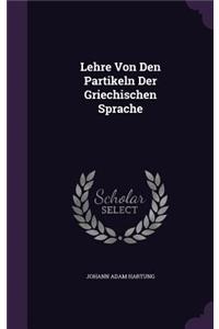 Lehre Von Den Partikeln Der Griechischen Sprache