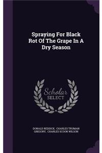 Spraying For Black Rot Of The Grape In A Dry Season