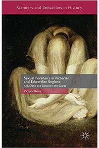 Sexual Forensics in Victorian and Edwardian England