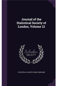 Journal of the Statistical Society of London, Volume 12