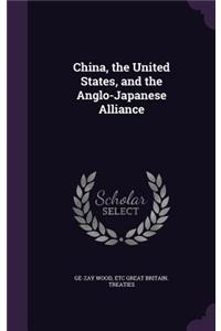 China, the United States, and the Anglo-Japanese Alliance