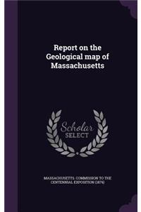Report on the Geological Map of Massachusetts