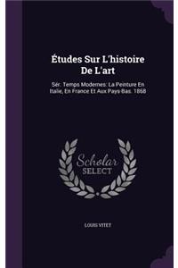 Études Sur L'histoire De L'art