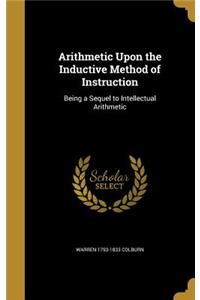 Arithmetic Upon the Inductive Method of Instruction