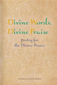 Divine Words, Divine Praise: Poetry for the Divine Powers