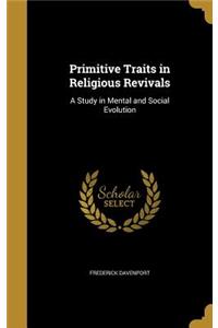 Primitive Traits in Religious Revivals