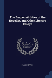 The Responsibilities of the Novelist, and Other Literary Essays