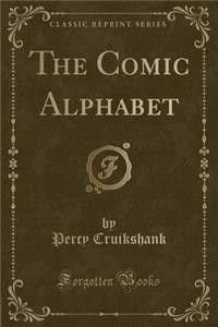 The Comic Alphabet (Classic Reprint)