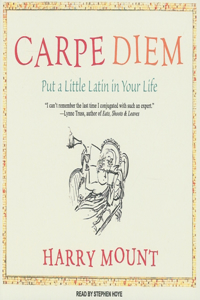 Carpe Diem: Put a Little Latin in Your Life