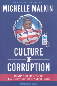 Culture of Corruption: Obama and His Team of Tax Cheats, Crooks, and Cronies