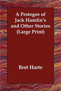 A Protegee of Jack Hamlin's and Other Stories