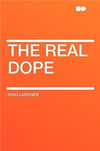 The Real Dope