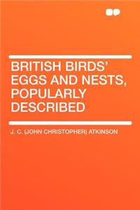 British Birds' Eggs and Nests, Popularly Described