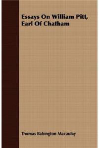 Essays On William Pitt, Earl Of Chatham