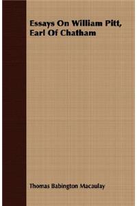 Essays On William Pitt, Earl Of Chatham