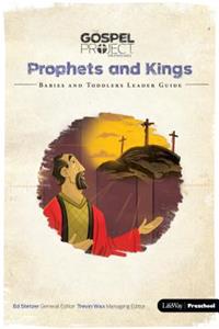 Gospel Project for Preschool: Babies and Toddlers Leader Guide - Volume 5: Prophets and Kings
