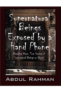 Supernatural Beings Exposed by a Hand Phone