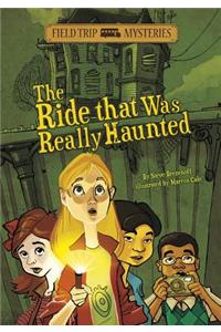 Field Trip Mysteries: The Ride That Was Really Haunted