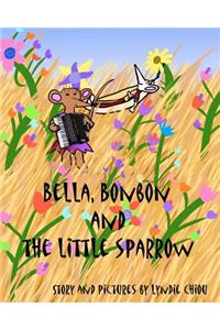 Bella, Bonbon and The Little Sparrow