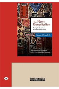 The Next Evangelicalism: Releasing the Church from Western Cultural Captivity (Easyread Large Edition)